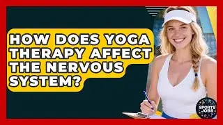 How Does Yoga Therapy Affect The Nervous System? - Sports Jobs