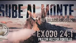 Tema: Sube al monte. Pastor Hector Portillo IBJEELI Suecia 🇸🇪 