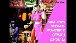 ALL ABOUT ARTICULATION - Jada Toys (SDCC) Street Fighter 2 PINK CHUN LI
