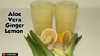 ALOE VERA, LEMON, GINGER DRINK || How to boost your immune system at home