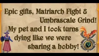 Ultima Online - Epic gifts, Matriarch fight & Umbrascale grind! My Pet and I took turns dying like..