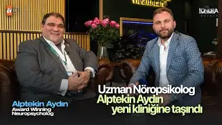 Uzman Nöropsikolog Alptekin Aydın yeni kliniğine taşındı…/ Londra Aktüel 268. Bölüm