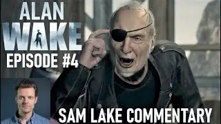 Alan Wake Remastered Episode #4 |  New Sam Lake Commentary Track