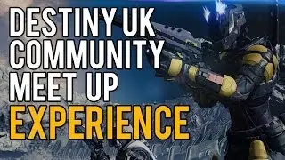 My Destiny Uk Community Meet Up Experience