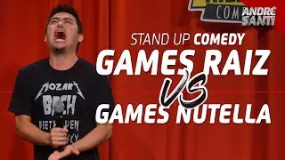 VIDEO GAME RAIZ vs. VIDEO GAME NUTELLA - André Santi - Stand Up Comedy