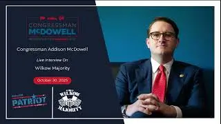 Rep. McDowell Joins The Wilkow Majority on Sirius XM Patriot | 10.30.25