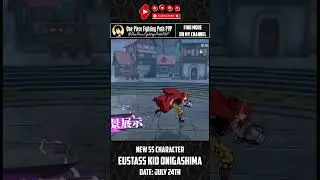 NEW SS CHARACTER - EUSTASS KID ONIGASHIMA - JULY 24TH l One Piece Fighting Path