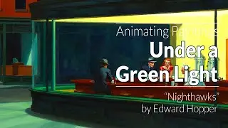 Under a Green Light |  Animating Paintings | 