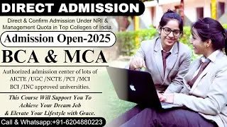 ADMISSION OPEN-2025 | BCA & MCA | DIRECT & CONFIRM ADMISSION IN BCA & MCA | EDUCATION CONSULTANCY🧑&zwj;🎓