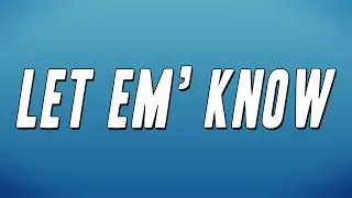 Bryson Tiller - Let Em&rsquo; Know (Lyrics)