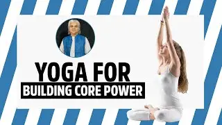 Yoga for Building Core Power | Core Strength | Yoga with Manoj Joshi | Wellness by all means