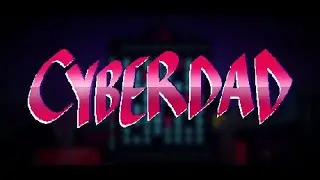 CYBERDAD  -  киберпанк 😉  (GamePlay)