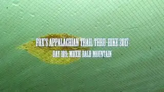 Fox's Appalachian Trail Thru-hike 2017: Day 189 - Moxie Bald Mountain