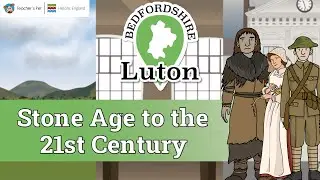 Bedfordshire Local History | Luton Through Time | Stone Age to the 21st Century