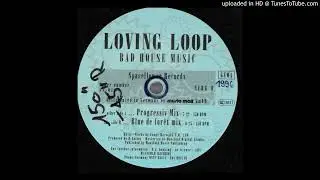 Loving Loop - Bad House Music (Blue De Foret Mix) 1996