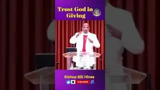 Trust God in Giving | Bishop Bill Hines | Nccc Houston |