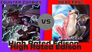 Counter Zombies vs Hero Frog - High Rated Edison Yu-Gi-Oh!