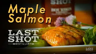 Last Shot Distillery | Maple Salmon