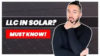 Why you need LLC in Solar Sales