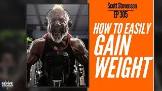 305: Scott Stevenson - How To Easily Gain Weight