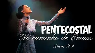 NO CAMINHO DE EMAÚS  -  PENTECOSTAL 🔥🎙️ 🎶  #adoração #pentecostal #louvores #louvorgospel