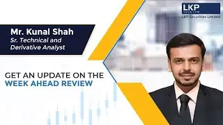 Get an update on week ahead review from the Sr.Technical and Derivative Analyst of LKP Securities