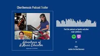 Cherthemusic Podcast | Adventures of A Music Educator (Trailer)