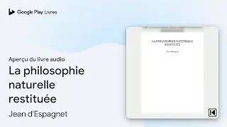 La philosophie naturelle restitu&eacute;e de Jean d'Espagnet &middot; Extrait du livre&nbsp;audio