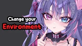 Change Your Environment