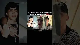 Lucky Brown y Cris MJ 🚨🇨🇱