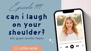 #411 Intentional Parenting in a Chaotic World with Jennifer Pepito | Can I Laugh On Your SHoulder?