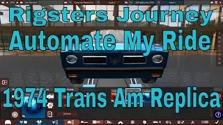 Rigsters Journey Automate My Ride Pontiac Trans Am 1974 Replica EP5