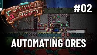 Automating Ores | Survival Vacancy | Let's Play Ep 2