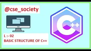 L :- 02 BASIC STRUCTURE OF C++