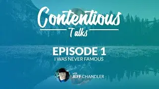 Ep. 01 - I Was Never Famous - Jeff Chandler