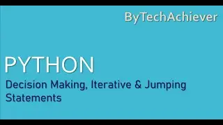 Control Flow Statement In Python| Decision Making Statement| Iterative Statement| Jumping Statement