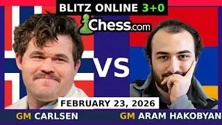 Magnus Carlsen vs GM Aram Hakobyan | Blitz Chess 3+0 | February 23, 2026