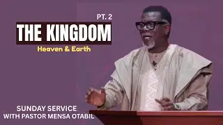 THE KINGDOM 2 | Pastor Mensa Otabil | #WordSharedTv | #kingdom  #mensaotabillivestreaming #sermons