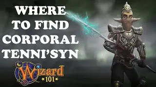 Where to Find Corporal Tenni'syn in Wizard101!