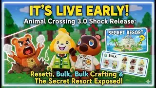 IT&rsquo;S LIVE EARLY Animal Crossing 3.0 Shock Release Resetti, Bulk Crafting & The Secret Resort Exposed
