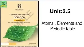 Cambridge lower secondary grade 7| unit: 2.5 |Atoms, periods and periodic table