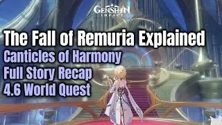 The Fall of Remuria Explained - Canticles of Harmony - Full Story Recap- Genshin Impact 4.6