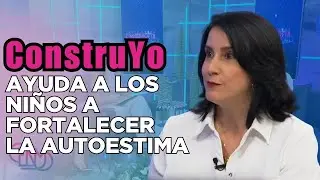 ConstruYo, programa que ayuda a ni&ntilde;os a fortalecer autoestima y habilidades sociales | ENM