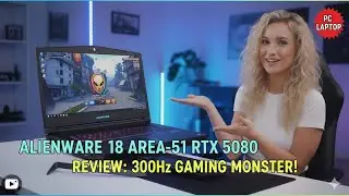 Alienware 18 Area-51 RTX 5080 Review: 300Hz Gaming MONSTER!