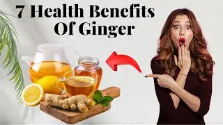7. Health Benefits Of Ginger  [Healthing TPs]