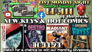 NEW KEYS & HOT COMICS of the Week! LIVE Podcast ep.111 Oct. 14th, 2024 #Comics