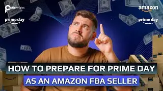 How I Prepare for Prime Day as an Amazon FBA Seller