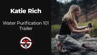 Katie Rich Water Purification 101 Trailer