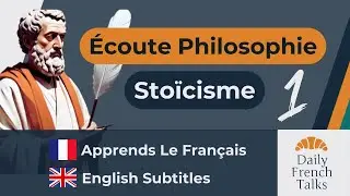 Stoïcisme | Écoute Philosophie | Learn French | English Subtitles | Daily French Talks