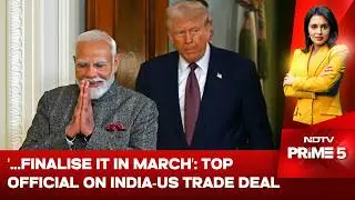 India-US Trade Deal | 'Look To Finalise It In March': Top Official To NDTV On India-US Trade Deal